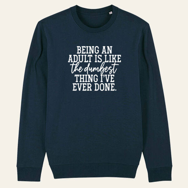 Being An Adult Sweatshirt Thumbnail