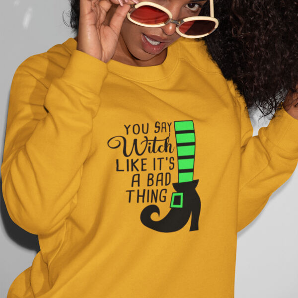 You Say Witch Sweatshirt Thumbnail