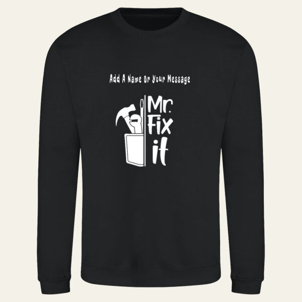 Mr Fix It Personalised Sweatshirt Mr Fix It Personalised Sweatshirt Thumbnail