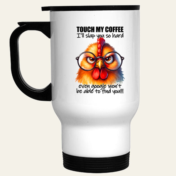 Touch My Coffee Travel Mug  Thumbnail