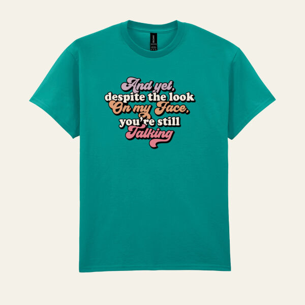 You're Still Talking Unisex T Shirt  Thumbnail