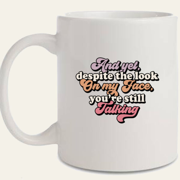 You're Still Talking Mug  Thumbnail