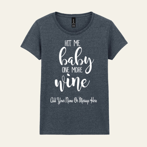 Hit Me Baby Lady Fit T Shirt    Thumbnail