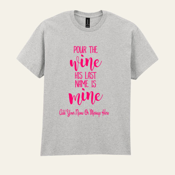 His Last Name Is Mine Personalised T Shirt   Thumbnail