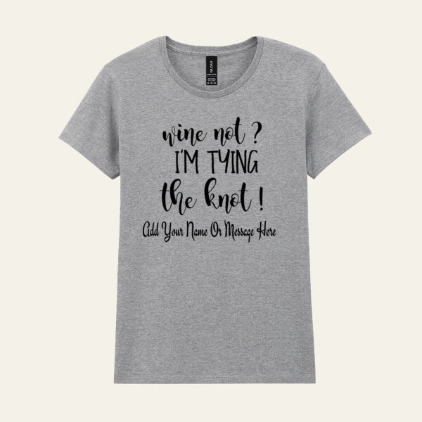Wine Not Personalised Ladies T Shirt    Thumbnail